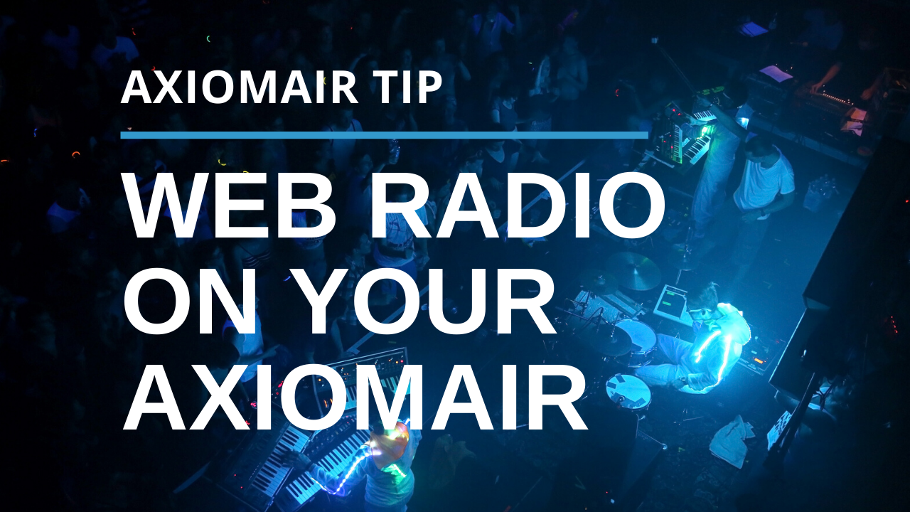 Web Radio on Your AxiomAir