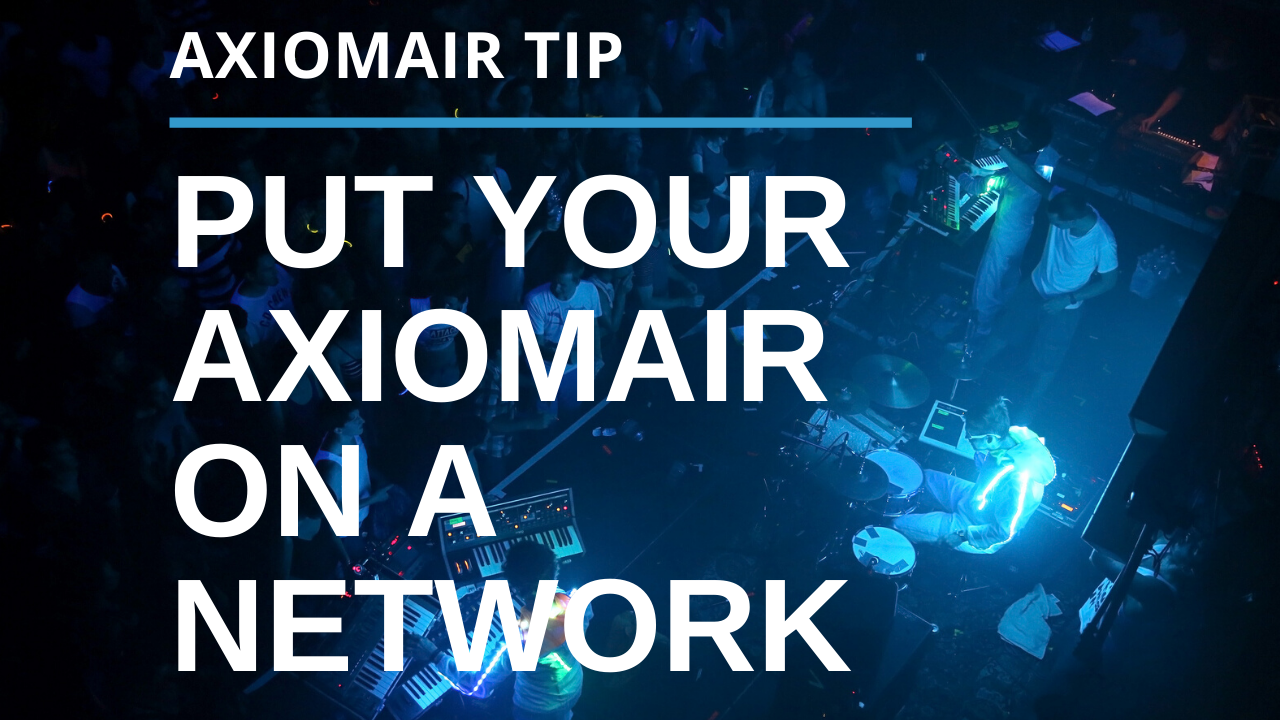 Put Your AxiomAir On Your Network