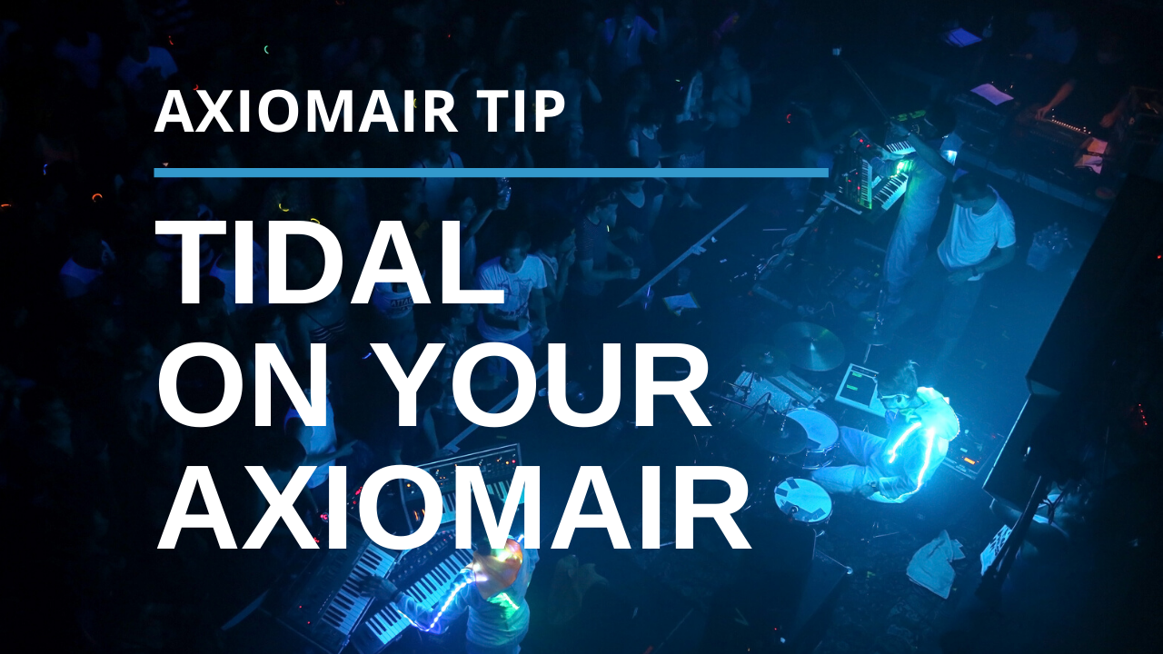 Listen to Tidal on Your AxiomAir